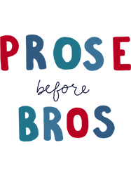 Prose Before Bros