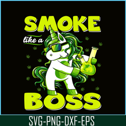 420 Unicorn Smoke Like A Boss Shirt Weed Pot Leaf Marijuana Png