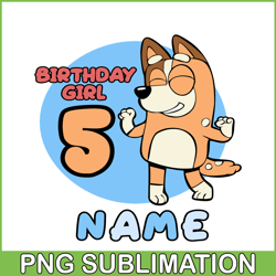 Birthday Girl 5 Name SVG PNG DXF EPS Bluey Christmas SVG Bluey Character SVG