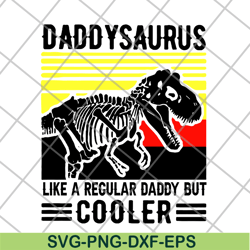 daddy saurus like a regular svg, png, dxf, eps digital file FTD24052114
