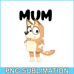 Mum of Bluey PNG Mum And Dad Bluey PNG Bluey Family PNG