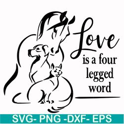 Love is a four legged word svg, png, dxf, eps file FN00066