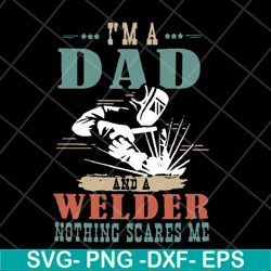i'm a dad welder svg, png, dxf, eps digital file FTD13052122