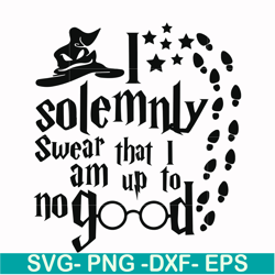 i solemnly swear that i am up to no good svg, png, dxf, eps file hrpt00030