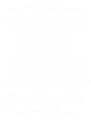 you cant tell me what to do, youre not my granddaughter, grandkids, grandchildren