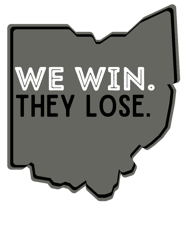 Ohio We Win They Lose Gray