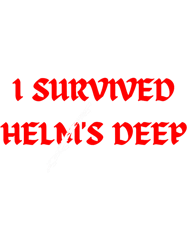 I survived Helms Deep
