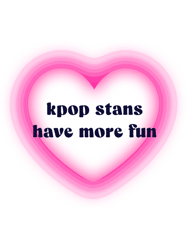 kpop stans have more fun