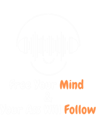 Free your mind amp your ass will follow