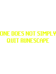 one does not simply quit runescape