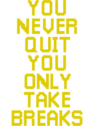 You Never Quit (Yellow Version)