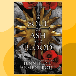A Soul of Ash and Blood: Blood and Ash, Book 5