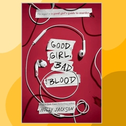 NEW-Good Girl, Bad Blood: The Sequel to A Good Girl's Guide to Murder
