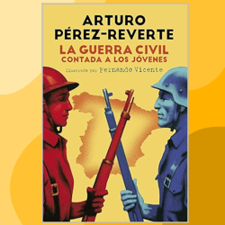 La Guerra Civil contada a los jovenes (Spanish Edition)