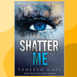 shatter me (shatter me, 1) by mafi, tahereh