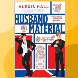 Husband Material (London Calling Book 2)  by Alexis Hall