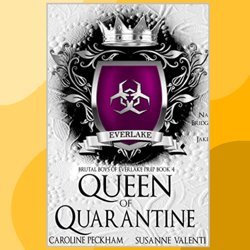 Queen of Quarantine: Brutal Boys of Everlake Prep, Book 4