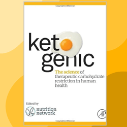 Ketogenic: The Science of Therapeutic Carbohydrate Restriction in Human Health