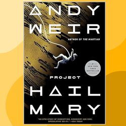 Project Hail Mary: by Andy Weir A Novel