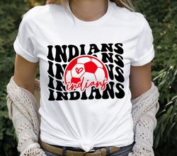 Indians Soccer SVG PNG, Indians svg,Stacked Indians svg,Indians Mascot svg,Indians Mom svg,Indians Shirt svg,Soccer Mom