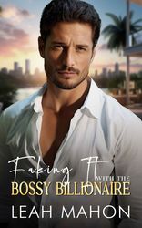 Faking It with the Bossy Billionaire: Enemies to Lovers Age Gap Romance