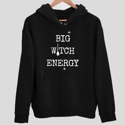 Your Big Witch Energy with a Stylish Hoodie - Shop Now!