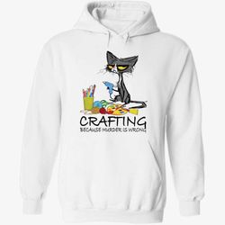 Black cat crafting because murder is wrong hoodie White