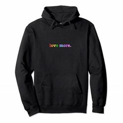 Rainbow Love More Pride Pullover Hoodie, T-Shirt, Sweatshirt, For Kid