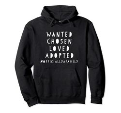 Wanted Chosen Loved Adopted Adoption Hoodie Gift Pullover Hoodie For Kid