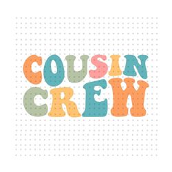 Cousin Crew Shirts For Kids Shirt Design SVG, Family Trip Svg, Family Vacation Svg, Cousin Crew Svg, Groovy Beach Cousin