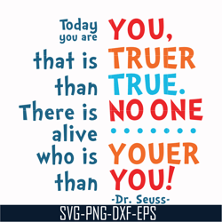 Today you are you that is truer than true there is no one alive who is youer than you svg, png, dxf, eps file DR00090