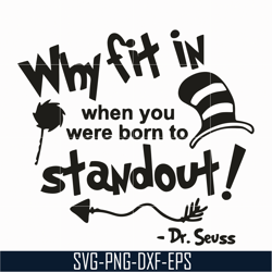 Why fit in when you were born to standout svg, The cat in the hat svg, dr seuss svg, dr svg, png, dxf, eps digital file