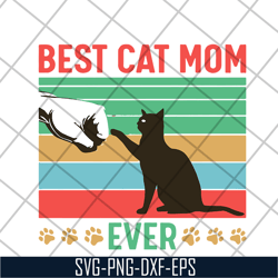 Best cat mom ever svg, Mother's day svg, eps, png, dxf digital file MTD04042104
