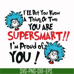 I'll bet you know a thing or two you are supersmart I'm proud of you svg, png, dxf, eps file DR0008