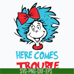 Here comes troible svg, Dr Seuss svg, png, dxf, eps file DR0302215