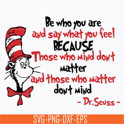 be who you are and say what you feel svg, dr seuss svg, png, dxf, eps file dr05012141