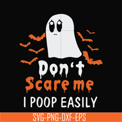 Don't scare me i poop easily svg, halloween svg, png, dxf, eps, digital file HLW0029