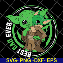 Yoda and baby yoda best dad ever svg, png, dxf, eps digital file FTD29052143