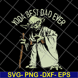 yoda best dad ever svg, png, dxf, eps digital file FTD29052144