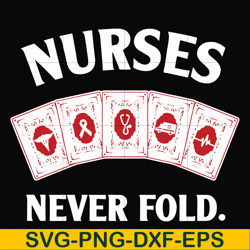 Nurses never fold svg, png, dxf, eps file FN000311