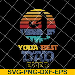 yoda best dad svg, png, dxf, eps digital file FTD12052115