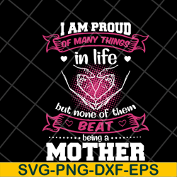 i am pround of many things svg, Mother's day svg, eps, png, dxf digital file MTD08042111