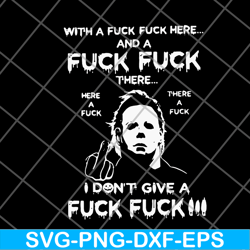 With A Fuck Here And A Fuck svg, png, dxf, eps digital file FN14062119