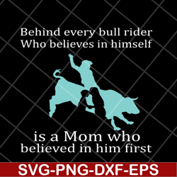 Behind every bull svg, Mother's day svg, eps, png, dxf digital file MTD15042133