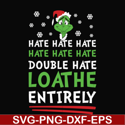 Double hate loathe entirely svg, Grinch svg, png, dxf, eps digital file NCRM0002