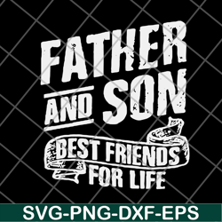Father and Son Best Friends For Life svg, png, dxf, eps digital file FTD29052109