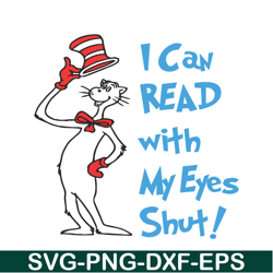 I Can Read With My Eyes Shut SVG, Dr Seuss SVG, Dr Seuss Quotes SVG DS1051223116