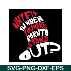 You were born to stand out SVG, Dr Seuss SVG, Cat In The Hat SVG DS105122356
