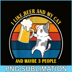 Cute Drunk Cat PNG I Like Beer My Cat PNG Maybe 3 People PNG