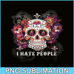 I HATE PEOPLE PNG Skull Flower PNG Camping Lover PNG